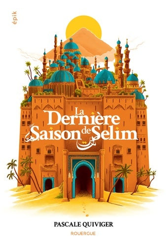 Livrenpoche : La dernière saison de Selim - Pascale Quiviger - Livre