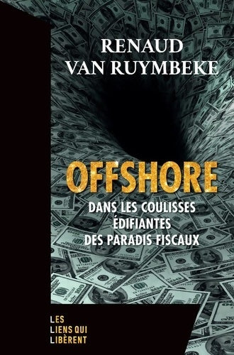 Livrenpoche : Offshore : Dans les coulisses édifiantes des paradis fiscaux - Renaud Van Ruymbeke - Livre