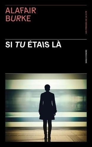 Livrenpoche : Si tu étais là - Alafair Burke - Livre