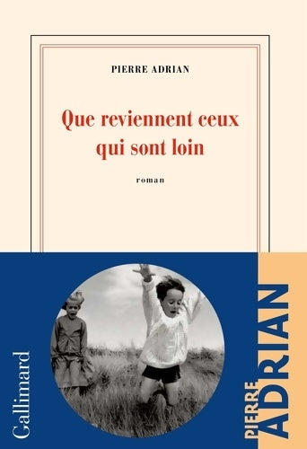 Livrenpoche : Que reviennent ceux qui sont loin - Pierre Adrian - Livre
