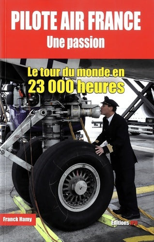 Livrenpoche : Pilote Air France une passion - Franck Hamy - Livre