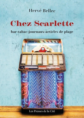 Livrenpoche : Chez Scarlette : Bar-tabac-journaux-articles de plage - Hervé Bellec - Livre