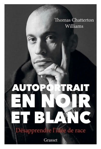 Livrenpoche : Autoportrait en noir et blanc : Désapprendre l'idée de race - Thomas Chatterton Williams - Livre