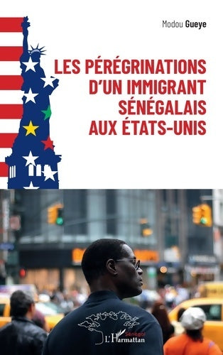 Livrenpoche : Les pérégrinations d'un immigrant sénégalais aux États-Unis - Modou Guèye - Livre