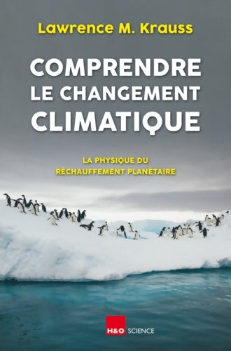 Livrenpoche : Comprendre le changement climatique : La Physique du Réchauffement Planétaire - Lawrence M. Krauss - Livre