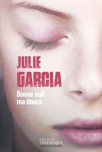 Livrenpoche : Bonne nuit ma douce - Julie Garcia - Livre