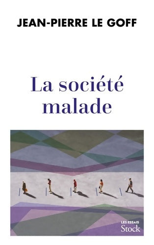 Livrenpoche : La société malade : Comment la pandémie nous affecte - Jean-Pierre Le Goff - Livre