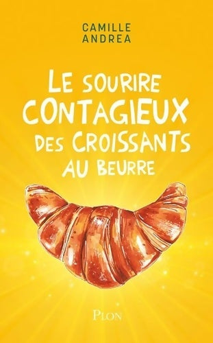 Livrenpoche : Le sourire contagieux des croissants au beurre - Camille Andrea - Livre