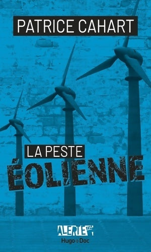 Livrenpoche : Alerte - La peste éolienne - Patrice Cahart - Livre
