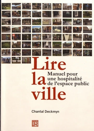 Livrenpoche : Lire la ville : Manuel pour une hospitalité de l'espace public - Chantal Deckmyn - Livre