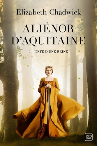 Livrenpoche : Aliénor d'Aquitaine Tome I : L'Été d'une reine - Elizabeth Chadwick - Livre