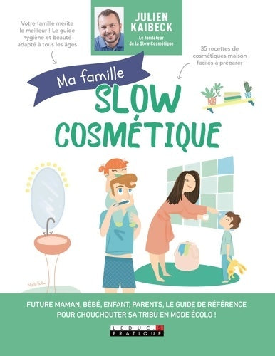Livrenpoche : Ma famille slow cosmétique - Julien Kaibeck - Livre