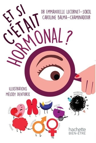 Livrenpoche : Et si c'était hormonal? - Dr Emmanuelle Lecornet-Sokol - Livre