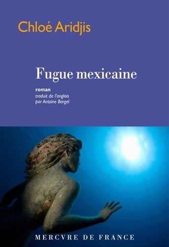 Livrenpoche : Fugue mexicaine - Chloe Aridjis - Livre