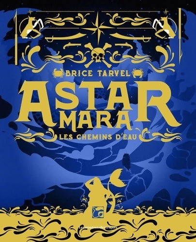 Livrenpoche : Astar Mara : Les chemins d'eau - Brice Tarvel - Livre