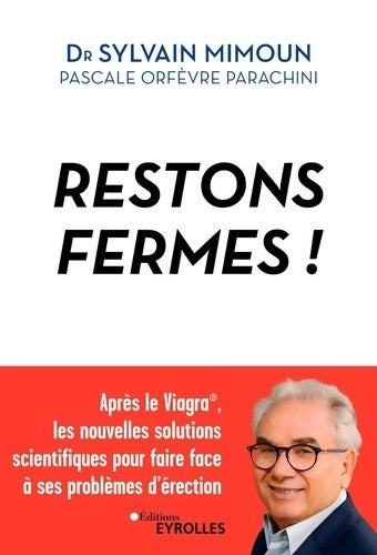 Livrenpoche : Restons fermes ! Après le Viagra les nouvelles solutions scientifiques pour faire face à ses problèmes d'érection. - Sylvain Mimoun - Livre