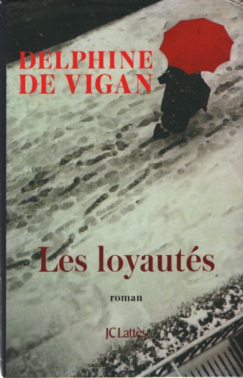 Les loyautés - Delphine De Vigan - Livre