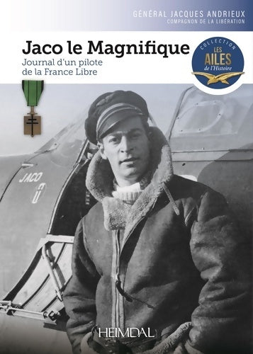Livrenpoche : Jaco le magnifique : Journal d'un pilote de la France libre - Jacques Andrieux - Livre