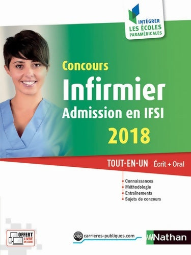 Livrenpoche : Concours Infirmier - Admission en IFSI 2018. Tout en un écrit + oral - Annie Godrie - Livre