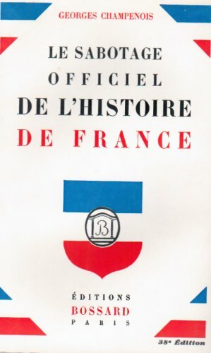 Livrenpoche : Le sabotage officiel de l'histoire de France - Georges Champenois - Livre