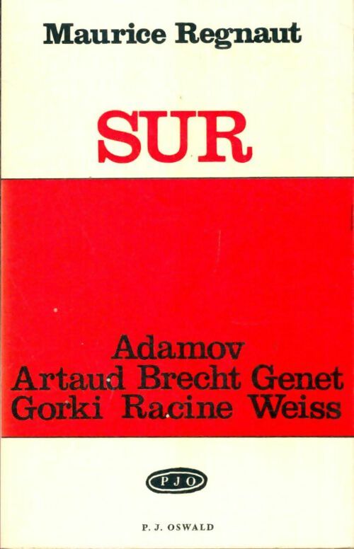 Livrenpoche : Sur : Adamov, Artaud, Brecht, Genet, Gorki, Racine, Weiss - Maurice Regnaut - Livre