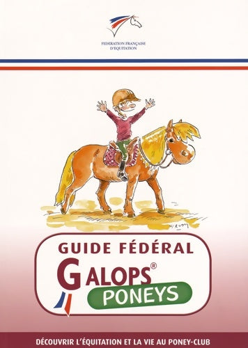 Livrenpoche : Guide fédéral - Galop poneys : Découvrir l'équitation et la vie au poney-club - Ffe - Livre