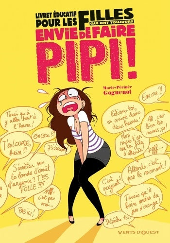 Livrenpoche : Livret éducatif pour les filles qui ont toujours envie de faire pipi ! - Marie-Périnée Goguenot - Livre