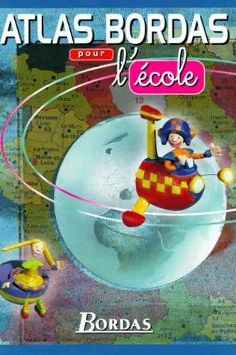 Livrenpoche : ATLAS BORDAS POUR L' école NP 98 - Collectif - Livre
