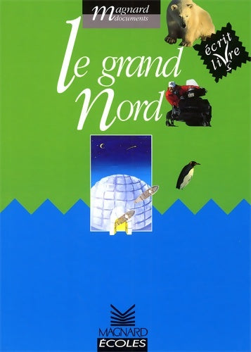 Livrenpoche : Le Grand Nord - Joëlle Garcia - Livre
