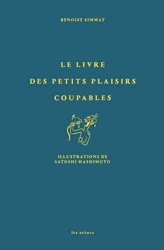 Livrenpoche : Le livre des petits plaisirs coupables - Benoist Simmat - Livre