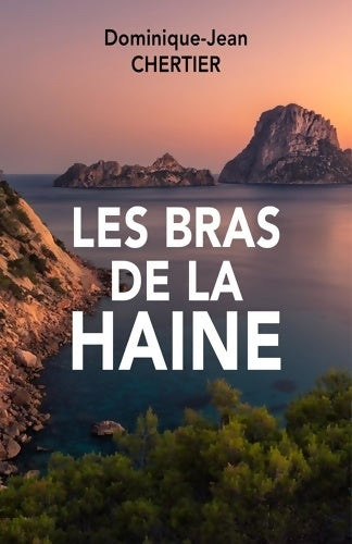 Livrenpoche : Les Bras de la haine - Dominique-jean Chertier - Livre