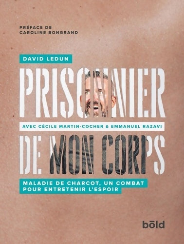 Livrenpoche : Prisonnier de mon corps : Maladie de Charcot un combat pour entretenir l'espoir - David LEDUN - Livre