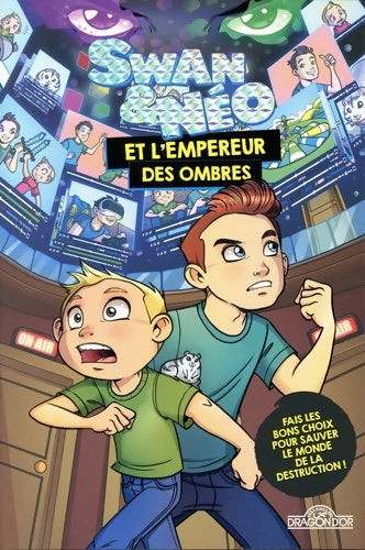 Livrenpoche : Swan & Néo - Swan & Néo et L'Empereur des ombres - Une aventure dont tu es le héros - Roman - Dès 8 ans - Néo - Livre