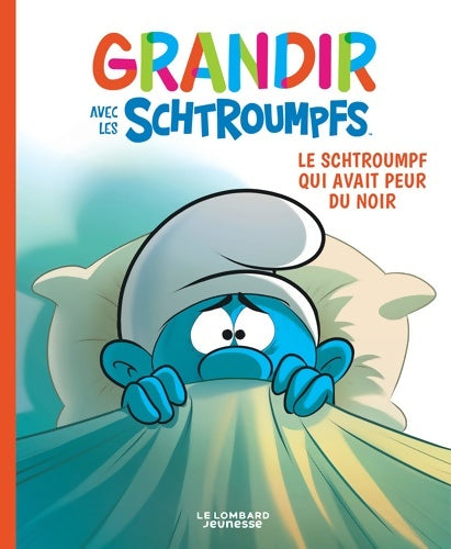 Livrenpoche : Grandir avec les Schtroumpfs Tome I - Le Schtroumpf qui avait peur du noir - Falzar - Livre