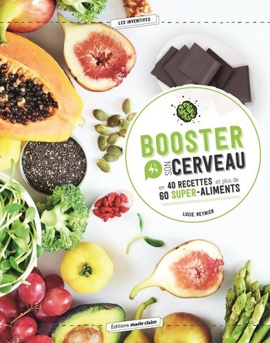 Livrenpoche : Booster son cerveau : En 40 recettes et plus de 60 super-aliments - Lucie Reynier - Livre