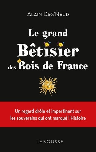 Livrenpoche : Le Grand Bêtisier des rois de France - Alain Dag'naud - Livre