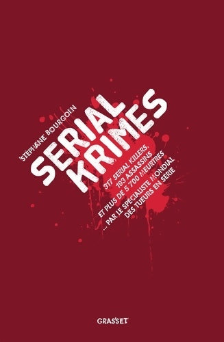 Livrenpoche : Serial Krimes : 317 serial killers 193 assassins et 5700 meurtres - Stéphane Bourgoin - Livre