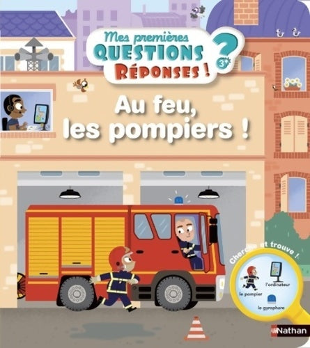 Livrenpoche : Au feu les pompiers ! - Mes premières Questions/Réponses - doc dès 3 ans - Camille Moreau - Livre