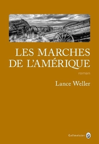 Livrenpoche : Les marches de l'Amérique - Lance Weller - Livre