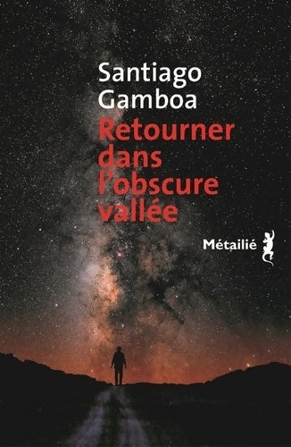 Livrenpoche : Retourner dans l'obscure vallée - Santiago Gamboa - Livre
