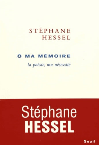 Livrenpoche : Ô ma mémoire : La poésie ma nécessité - Stéphane Hessel - Livre