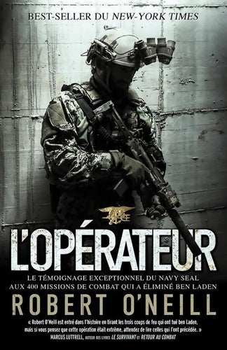 Livrenpoche : L opérateur : Le témoignage exceptionnel du Navy SEAL aux 400 missions de combat qui a éliminé Ben Laden - Robert O'Neill - Livre