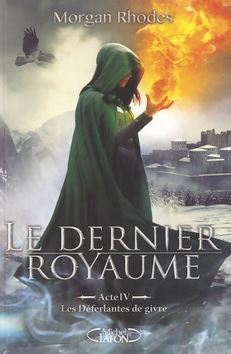 Livrenpoche : Le dernier royaume Acte IV Les déferlantes de givre - Morgan Rhodes - Livre