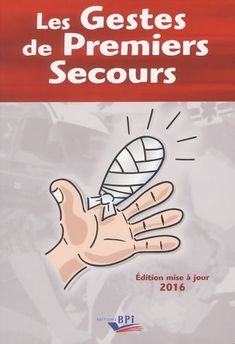 Livrenpoche : Les Gestes de premiers secours - Edition mise à jour 2016 - Maurice Dumeige - Livre