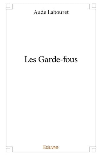 Livrenpoche : Les Garde-fous - Aude Labouret - Livre