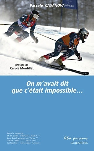 Livrenpoche : On m'avait dit que c'était impossible : Préface de Carole Montillet - Pascale Casanova - Livre