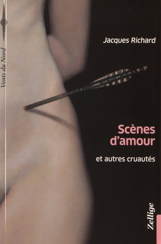 Livrenpoche : Scènes d'Amour et Autres Cruautes - Jacques Richard - Livre