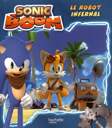 Livrenpoche : Sonic Boom : Le robot infernal - Hachette Jeunesse - Livre