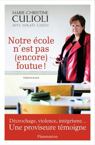 Livrenpoche : Notre école n'est pas  foutue ! : DÉCROCHAGE VIOLENCE INTÉGRISME... UNE PROVISEURE TÉMOIGNE - Mikaël Guedj - Livre