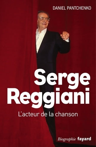 Livrenpoche : Serge Reggiani : L'acteur de la chanson - Daniel Pantchenko - Livre